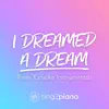 Sing2Piano - I Dreamed a Dream (Piano Karaoke Instrumentals) - Single