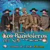 Los Bandoleros Del Sur - Cumbias y Corridos Rancheros